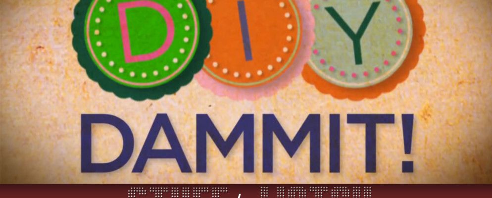 DIY该死！制作出可怕的Pinterest工艺，因此您不必[观看的东西]