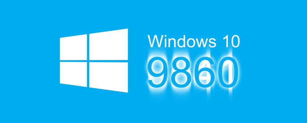 Windows 10不断发展–这是Build 9860的新增功能