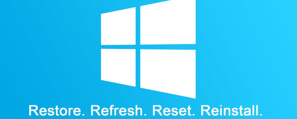 您应该刷新，重置，还原还是重新安装Windows？
