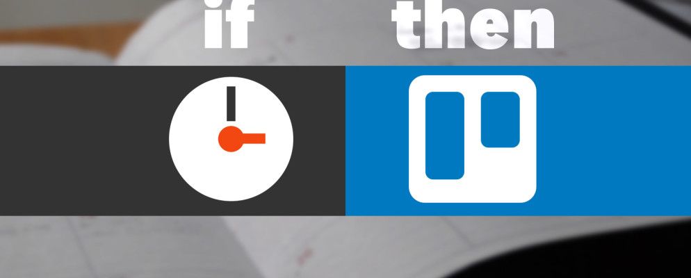 使用这10道IFTTT创意食谱管理Trello中的所有内容