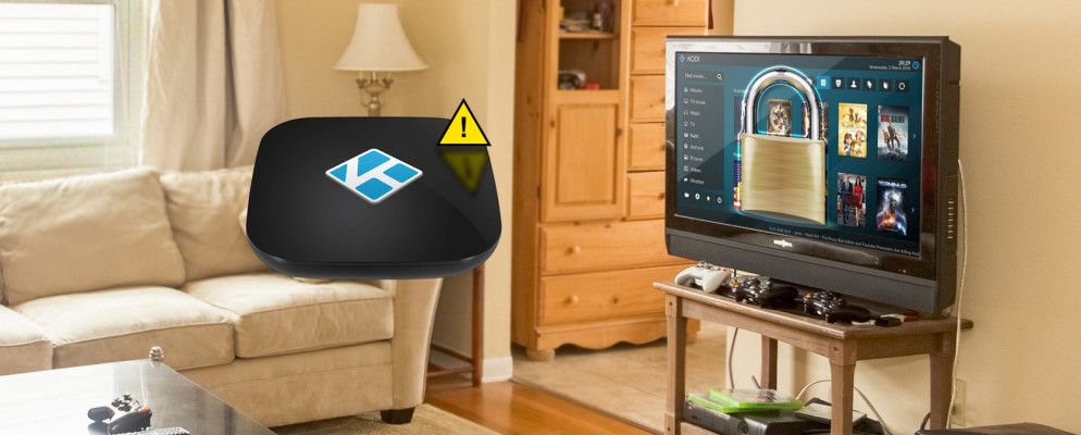 Kodi Media Box应考虑的7个安全和隐私问题