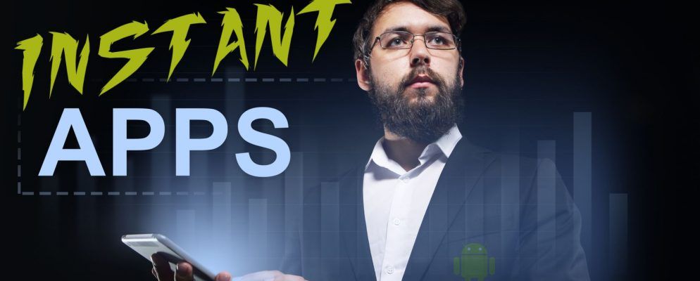 Android Instant Apps:它们是什么以及如何开始使用它们