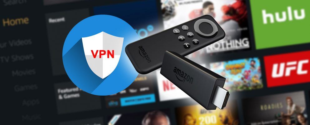 如何在Amazon Fire TV Stick上设置VPN