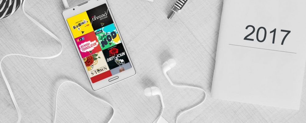 您确实需要收听的2017年最佳播客