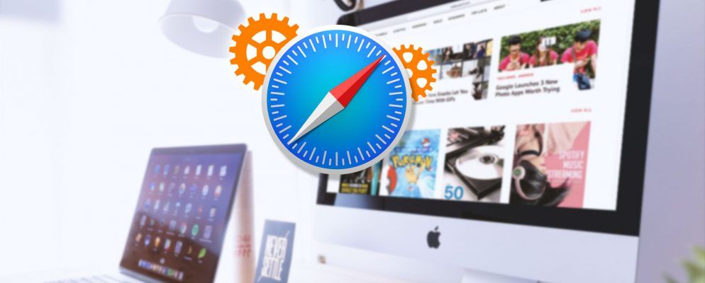 9 Safari设置,您应该更改以获得更好的浏览体验