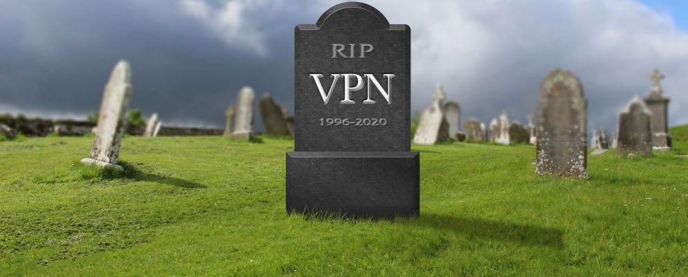 VPN到2020年可能消失的7个原因