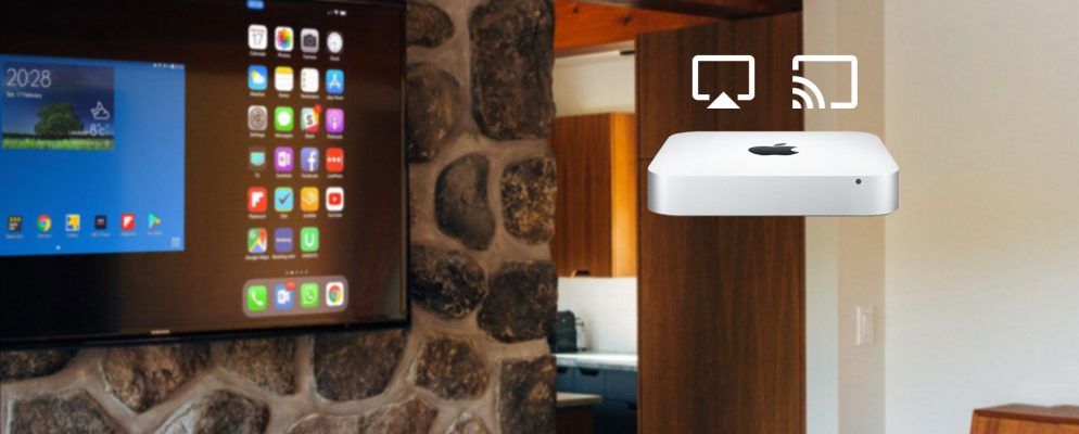 将AirPlay和Google Cast与Mac Mini和AirServer结合使用