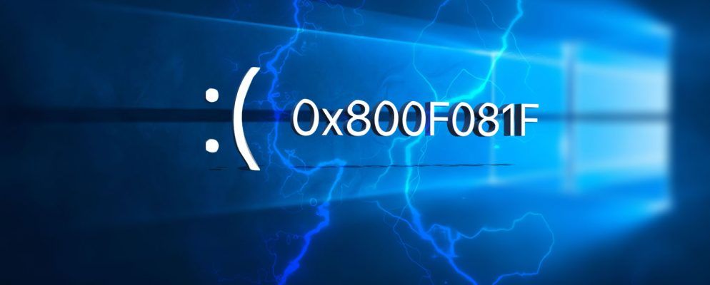 如何在Windows 10中修复错误代码0x800F081F